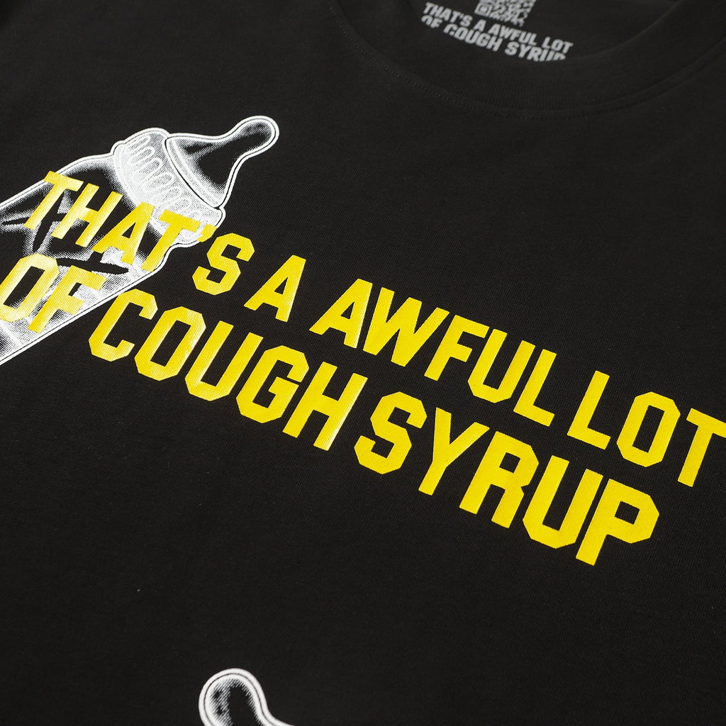 THAT'S A AWFUL LOT OF COUGH SYRUP Front & Back Graphic T-Shirt